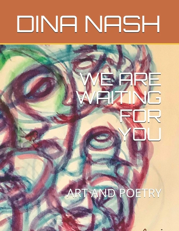 WE ARE WAITING FOR YOU: ART AND POETRY