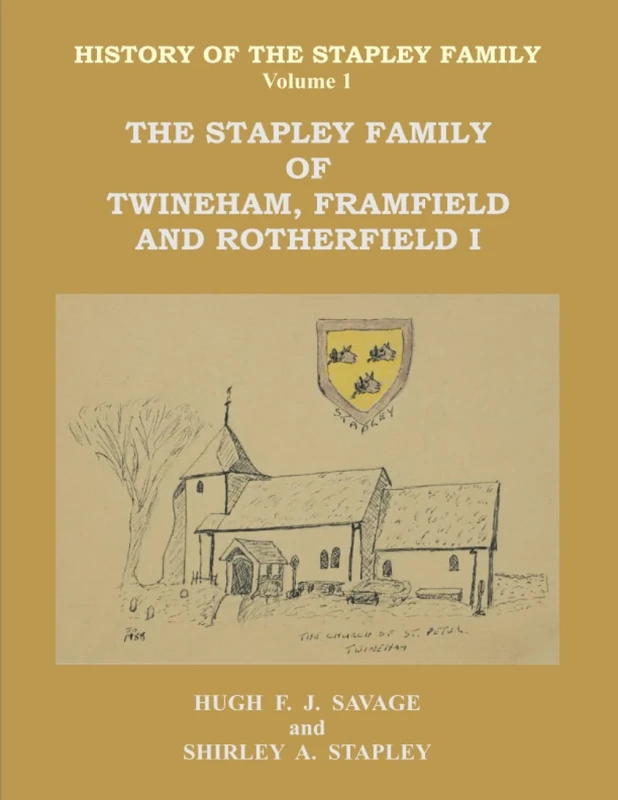 The Stapley Family of Twineham, Framfield and Rotherfield I