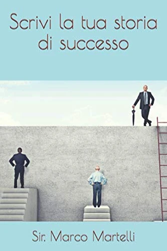 Scrivi la tua storia di successo (THINK OUTSIDE THE BOX)