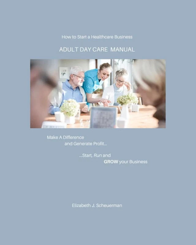 How to Start a Healthcare Business: Adult Day Care