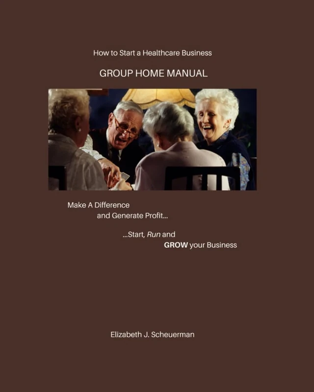 How to Start a Healthcare Business: GROUP HOME