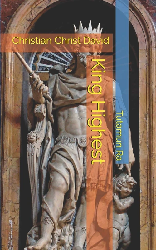 King Highest: Christian Christ David (The Lost Books of Atlantis)