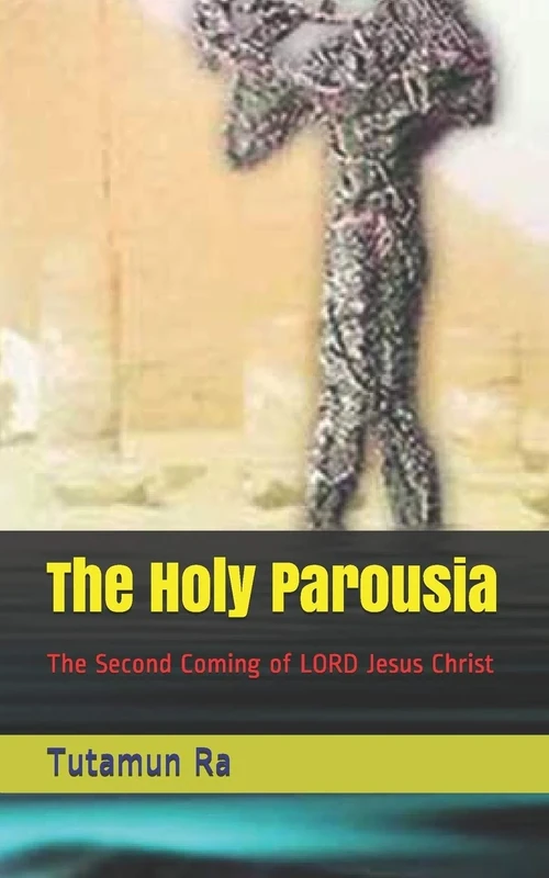 The Holy Parousia: The Second Coming of LORD Jesus Christ (the Lost Books of Atlantis) - Image 1