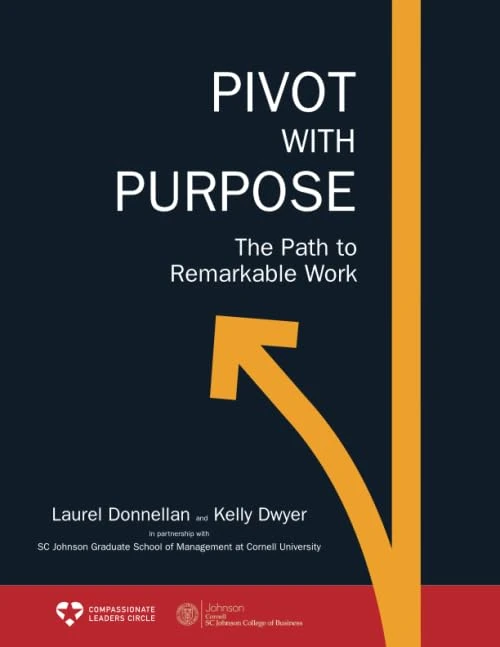 Pivot with Purpose: The Path to Remarkable Work: 8 week program