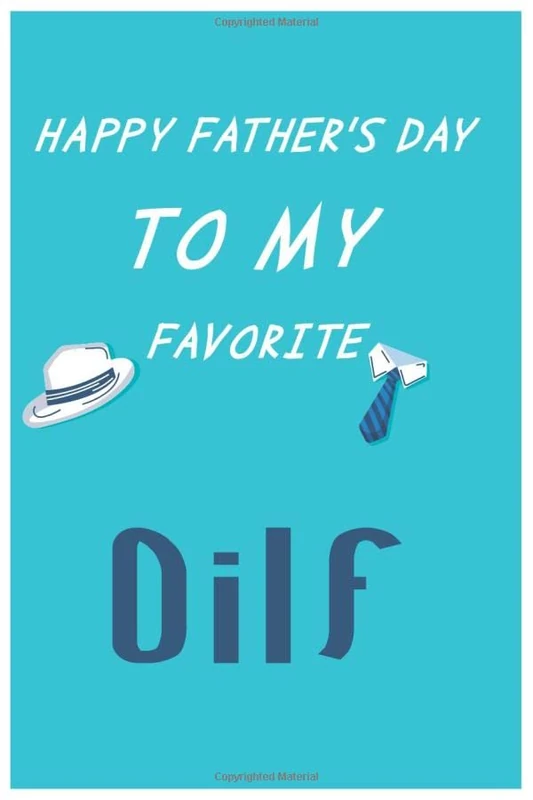 Happy Father's Day To My Favorite Dilf: father’s day gifts, Father's Day journal, fathers day notebook, To My Favorite Dilf, Blank Lined Notebook