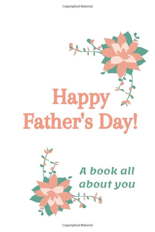 Happy Father's Day! A book all about you: write all about your father and give him this sweet little gift | simple 50 pages lined journal