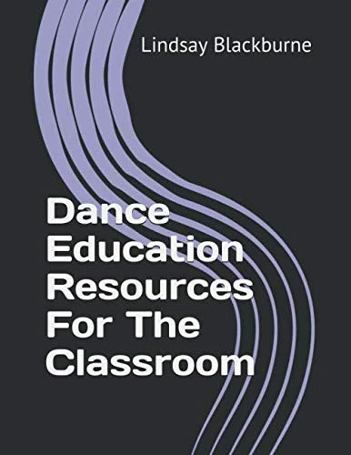 Dance Education Resources: For The Classroom