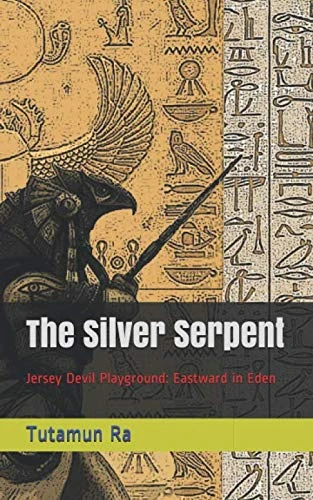 The Silver Serpent: Jersey Devil Playground: Eastward in Eden (The Lost Books of Atlantis)
