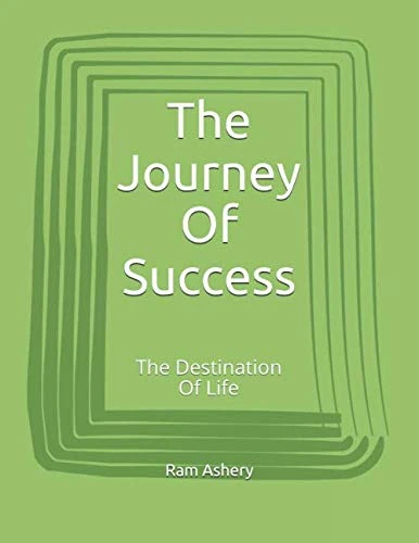 The Journey Of Success: The Destination Of Life (1)