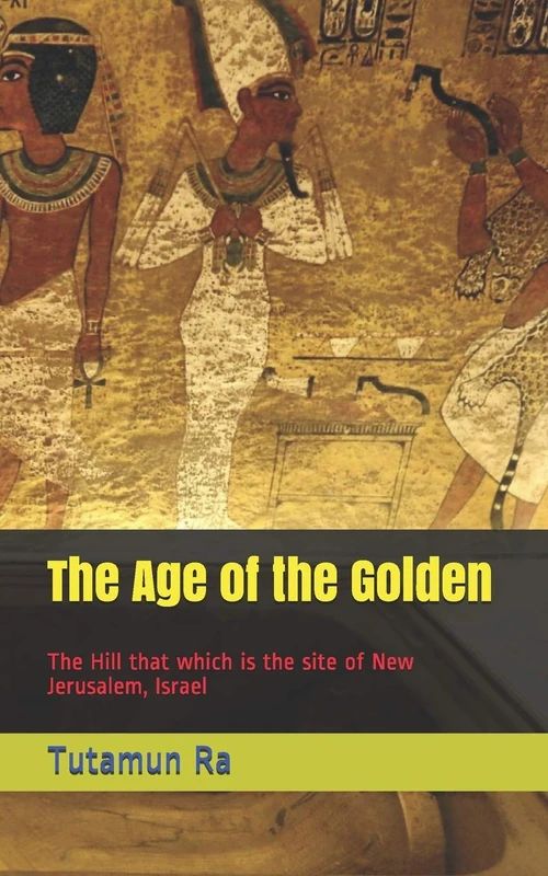 The Age of the Golden: The Hill that which is the site of New Jerusalem, Israel (The Lost Books of Atlantis) - Image 1