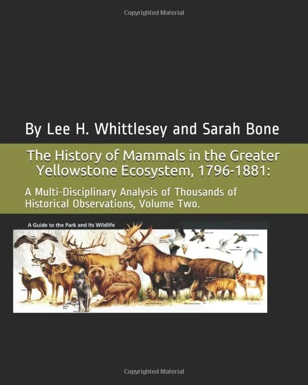 The History of Mammals in the Greater Yellowstone Ecosystem, 1796-1881:: A Multi-Disciplinary Analysis of Thousands of Historical Observations (Volume) - Image 1
