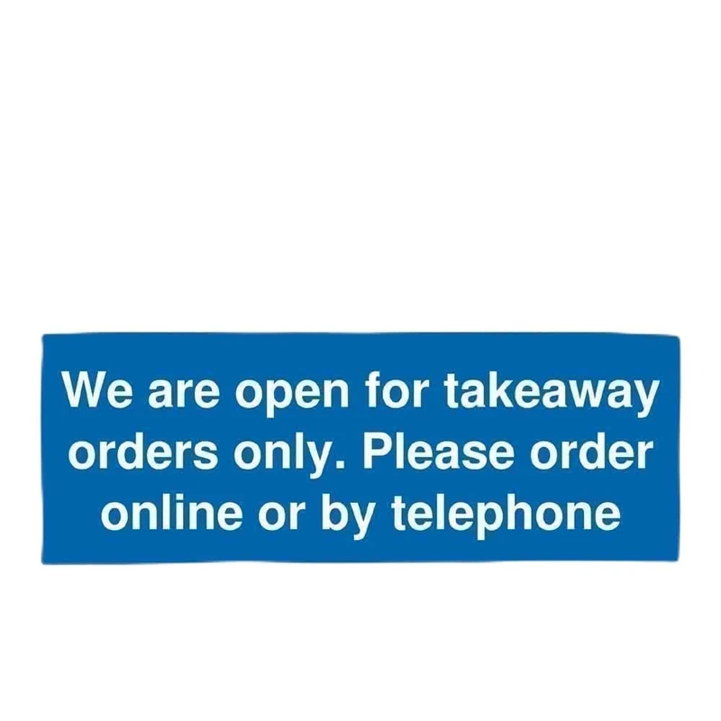 We are open for takeaway orders only. Please order online or by telephone