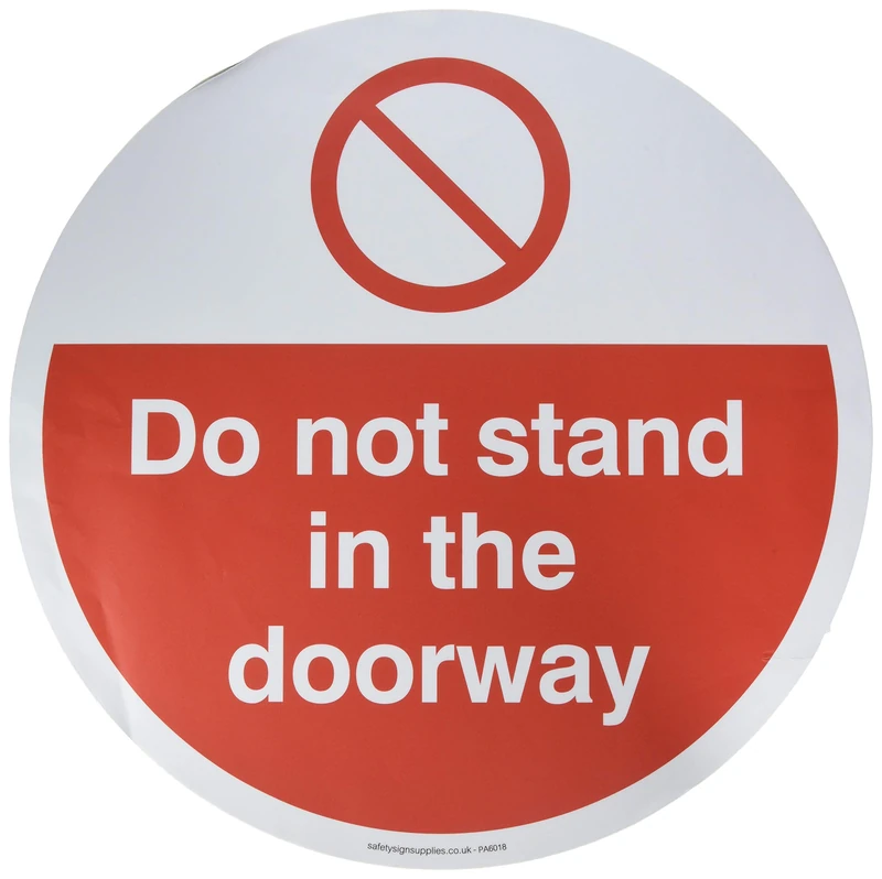 Do not stand in the doorway