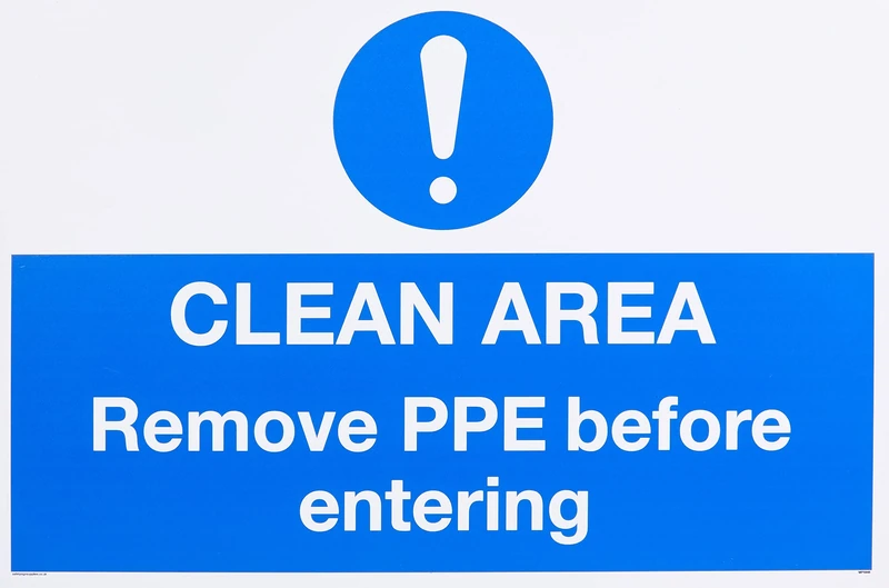 Clean area. Remove PPE before entering