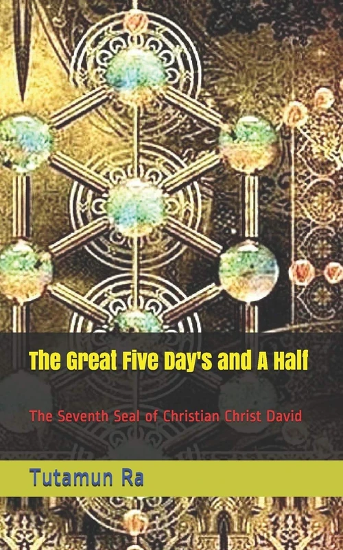 The Great Five Day's and A Half: The Seventh Seal of Christian Christ David (The Lost Books of Atlantis)