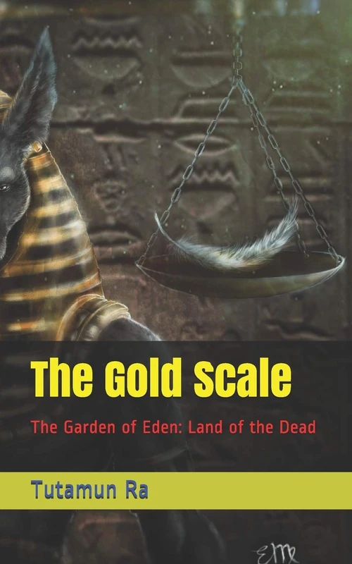 The Gold Scale: O' Garden of Eden: The Afterlife, Land of the Dead (The Lost Books of Atlantis)
