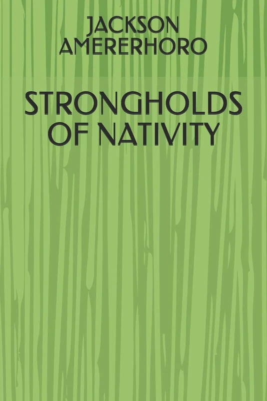 Strongholds of Nativity - Fiction Novel by Independently Published