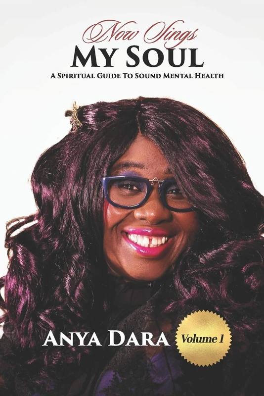Now Sings My Soul: A Spiritual Guide to Sound Mental Health: 1