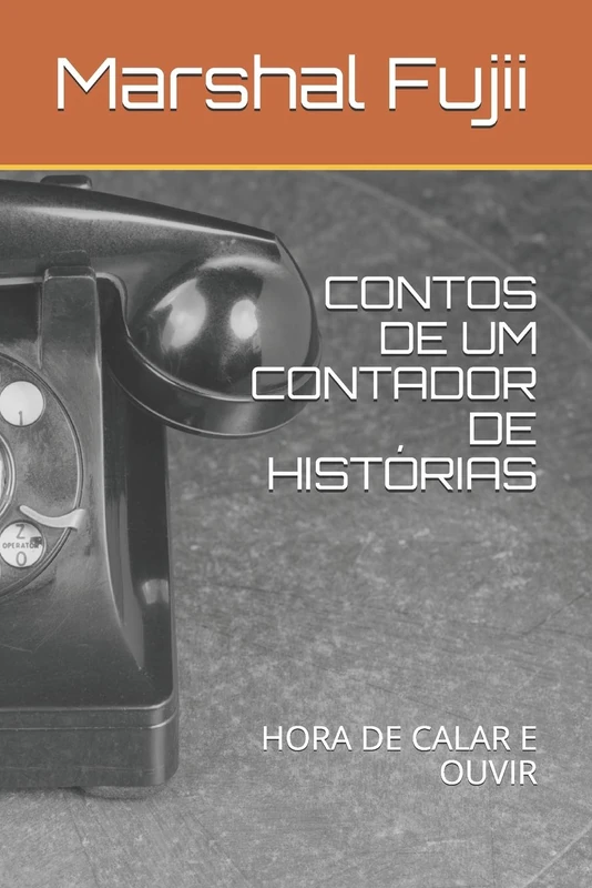 CONTOS DE UM CONTADOR DE HISTÓRIAS: HORA DE CALAR E OUVIR