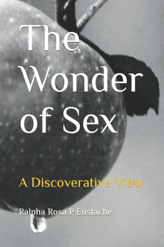 The Wonder of Sex: A Discoverative View: 1