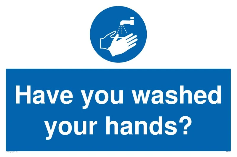 Have you washed your hands?