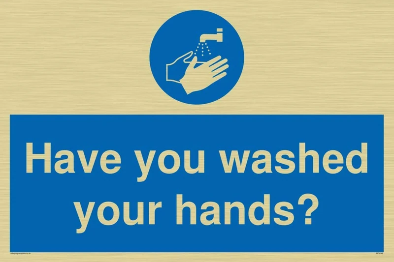 Have you washed your hands?