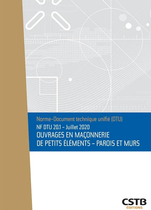 NF DTU 20.1 Ouvrages en maçonnerie de petits éléments - Parois et murs: Edition de juillet 2020