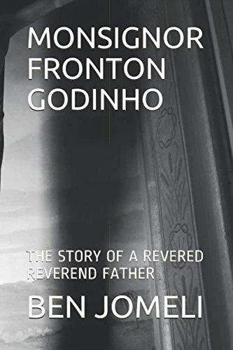 MONSIGNOR FRONTON GODINHO: THE STORY OF A REVERED REVEREND FATHER
