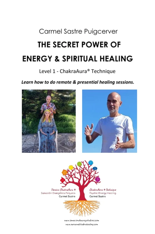 The Secret Power of Energy & Spiritual Healing - Level 1: Learn how to heal with successful sessions in Person and Distance with the "ChakraAura®" Healing Technique