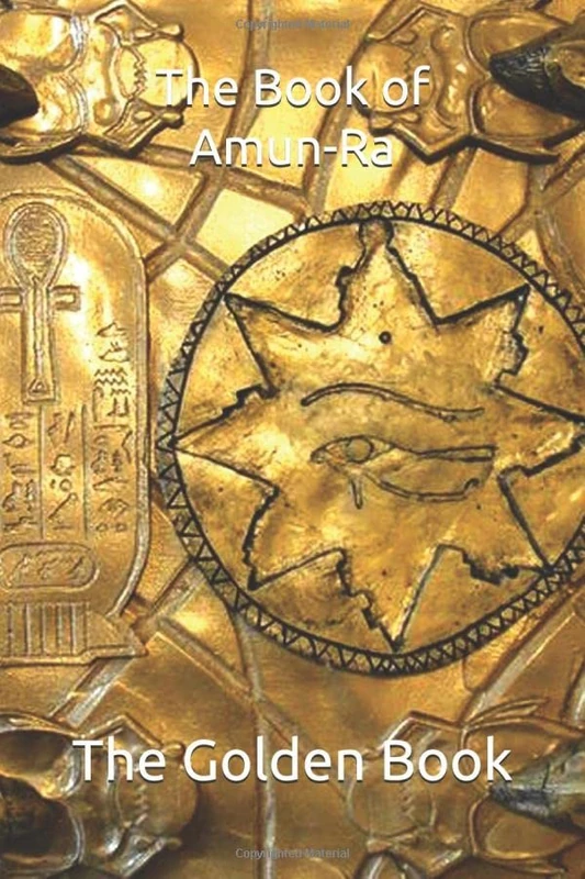 The Book of Amun Ra: The Book of the Living, The Golden Book - Image 1
