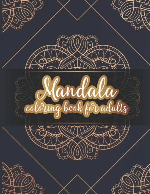 Mandala Coloring Book For Adults: 50 Beautiful Hand Drawn Stress Relieving Mandalas Designed Adult Coloring Book For Relaxation And Meditation