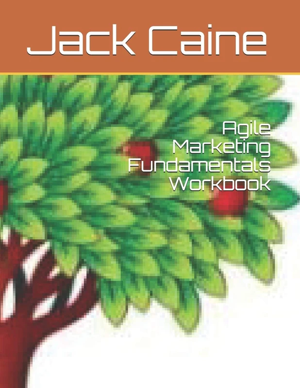 Agile Marketing Fundamentals Workbook: 6