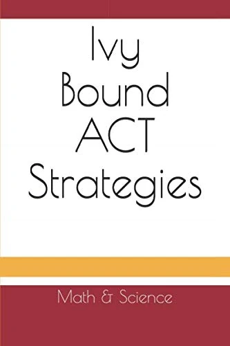 Ivy Bound ACT Strategies: Math & Science