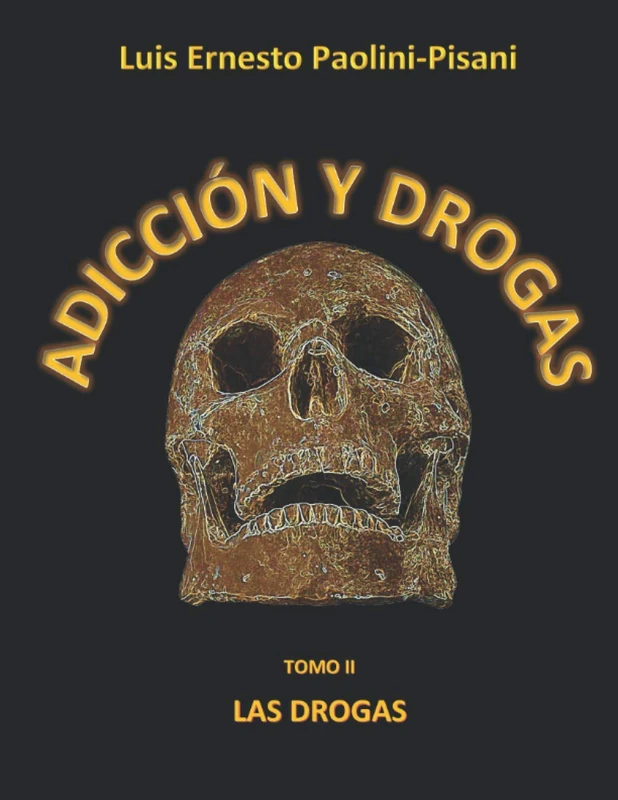 ADICCIÓN Y DROGAS: TOMO II LAS DROGAS