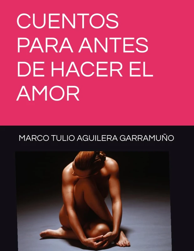 CUENTOS PARA ANTES DE HACER EL AMOR: 2 (Cuentos Eróticos)