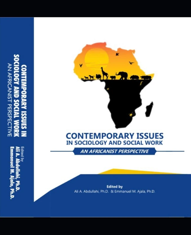 CONTEMPORARY ISSUES IN SOCIOLOGY AND SOCIAL WORK: AN AFRICANIST PERSPECTIVE