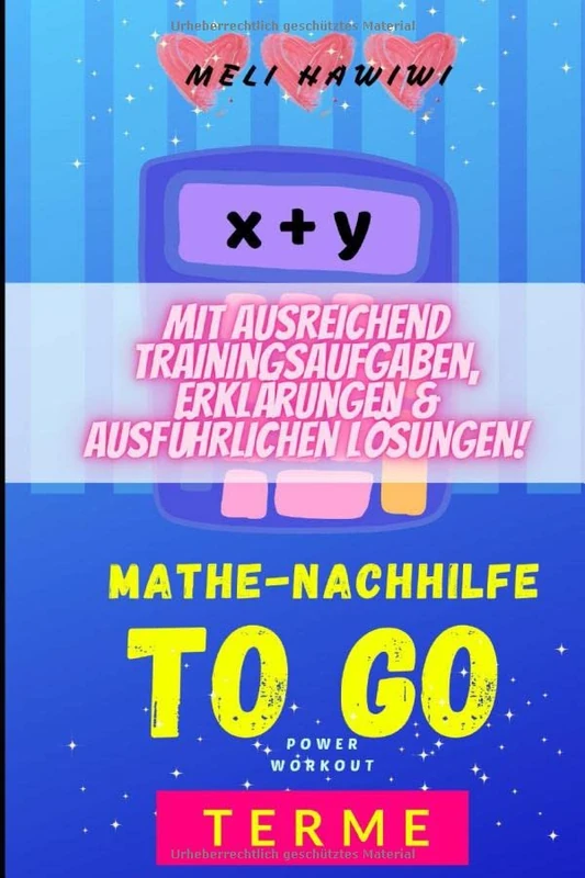 Mathe Nachhilfe TO GO: Terme - Power Workout (Easy Schulmathematik von A - Z)