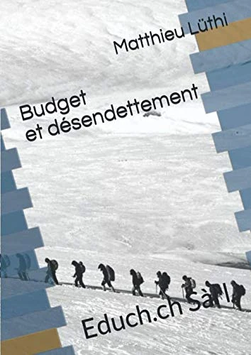 Budget et desendettement - Educh.ch Sarl Book