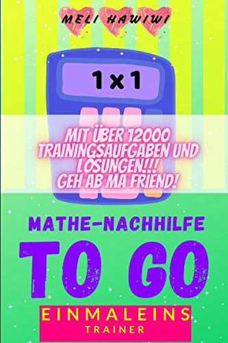 Mathe Nachhilfe TO GO: Einmaleins Trainer (Easy Schulmathematik von A - Z)