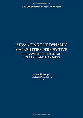 Advancing the Dynamic Capabilities Perspective: Doctoral Dissertation