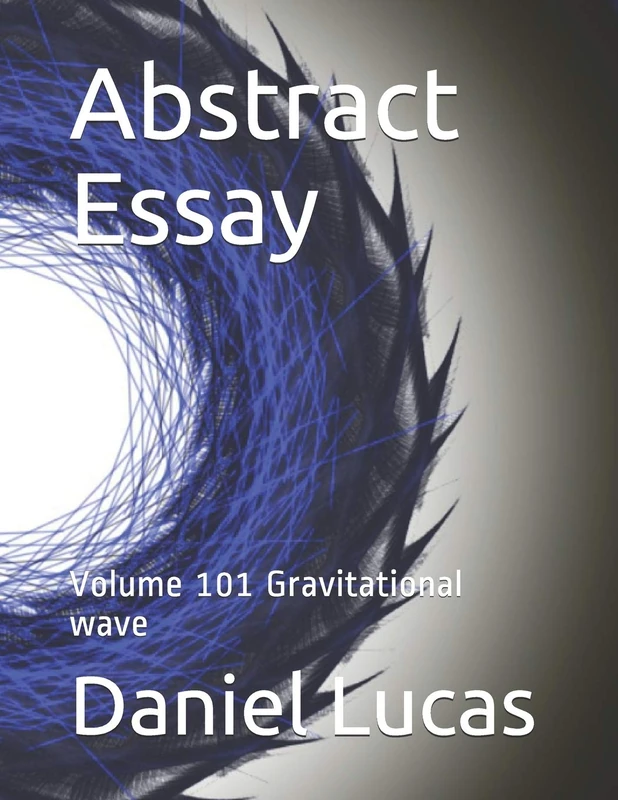 Abstract Essay: Volume 101 Gravitational wave (Abstract painting)