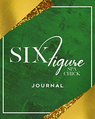 Six Figure Spa Chick Journal