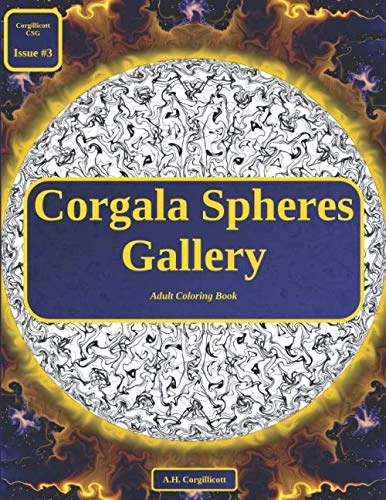 Corgala Spheres Gallery: Adult Coloring Book (Issue #3)