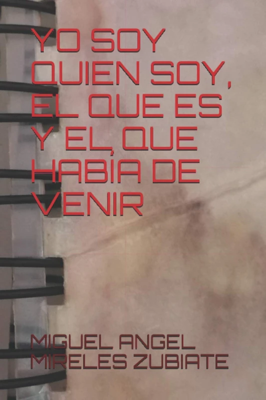 YO SOY QUIEN SOY, EL QUE ES Y EL QUE HABÍA DE VENIR (LOS TESOROS DE DIOS ALTISIMO)