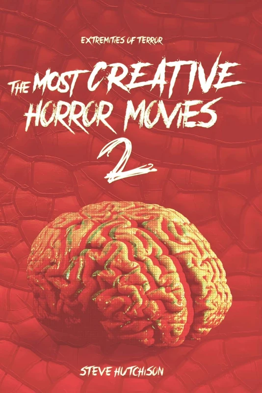 The Most Creative Horror Movies 2: 4 (Extremities of Terror 2020 (Color))