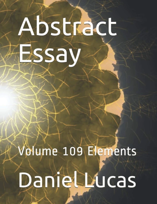Abstract Essay: Volume 109 Elements (Abstracts painting)