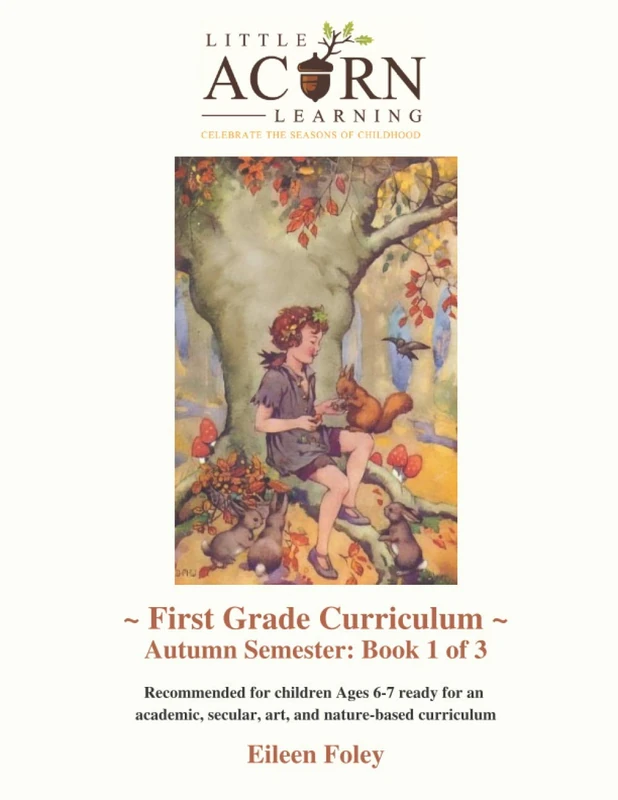 Little Acorn Learning: First Grade Curriculum: Autumn Semester: 1