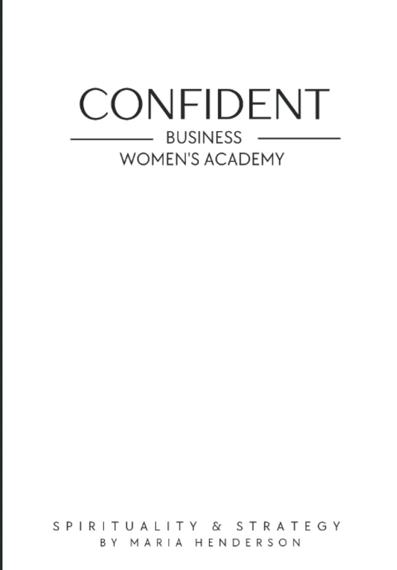 Confident Business Women's Academy: Online Success, Profits & Wealth Program