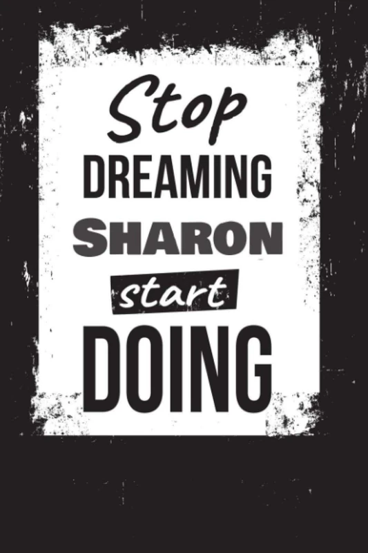 Stop Dreaming Sharon Start Doing: 6x9 Personalized Checklist Journal, To-Do Lists With 3 Top Priorities with Checkboxes for Daily and Weekly Planning, Undated NoteBook Organizer