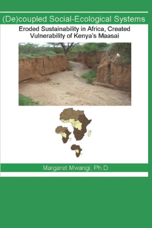 (De)coupled Social-Ecological Systems: Eroded Sustainability in Africa, Created Vulnerability of Kenya’s Maasai